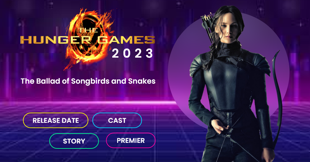 Hunger Games 2023: The Ballad of Songbirds and Snakes – Release Date, Cast, Story, Premier